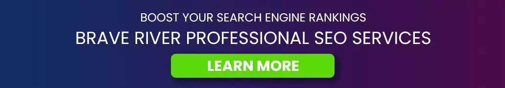 Learn more about Brave River SEO services