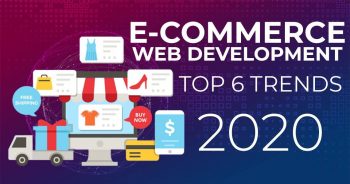 Top 6 E-Commerce Web Design Trends Of 2020 Top 6 E-Commerce Web Design Trends Of 2020
